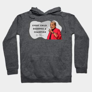 Rita Pierson: "Every Child Deserves a Champion" Hoodie